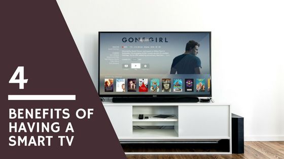 4 Benefits of Having a Smart TV