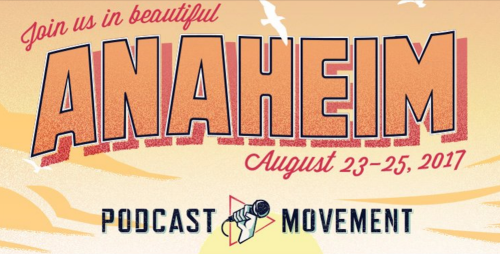 Advertisement of the Anaheim podcast conference, image used for Lisa Laporte blog about upcoming podcast conferneces