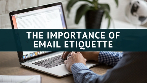 The Importance of Email Etiquette