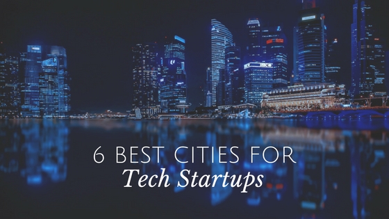 6 Best Cities for Tech Startups