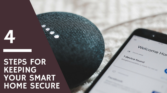 4 Steps for Keeping Your Smart Home Secure